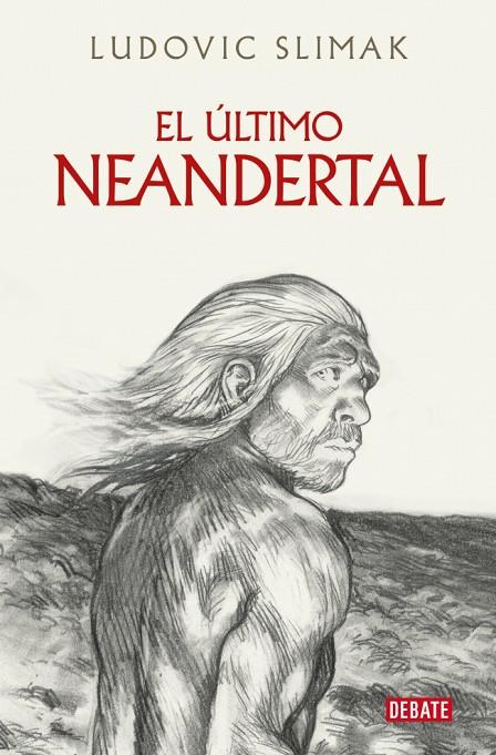 ÚLTIMO NEANDERTAL, EL | 9788410214941 | SLIMAK, LUDOVIC