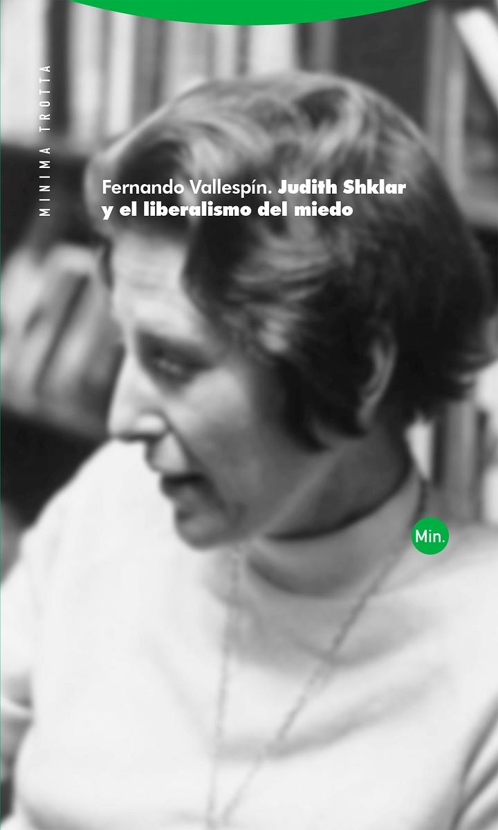 JUDITH SHKLAR Y EL LIBERALISMO DEL MIEDO | 9788413643113 | VALLESPIN OÑA, FERNANDO