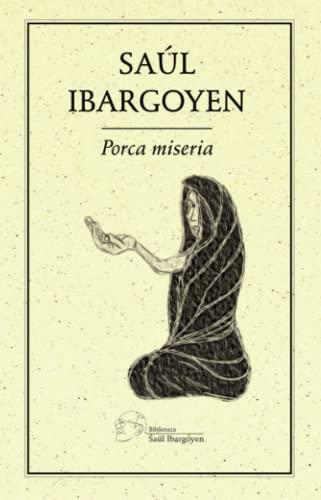 PORCA MISERIA | 9786078412532 | IBARGOYEN, SAÚL