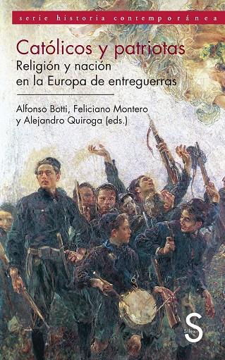 CATÓLICOS Y PATRIOTAS. RELIGIÓN Y NACIÓN EN LA EUROPA DE ENTREGUERRAS | 9788477378150 | BOTTI, ALFONSO