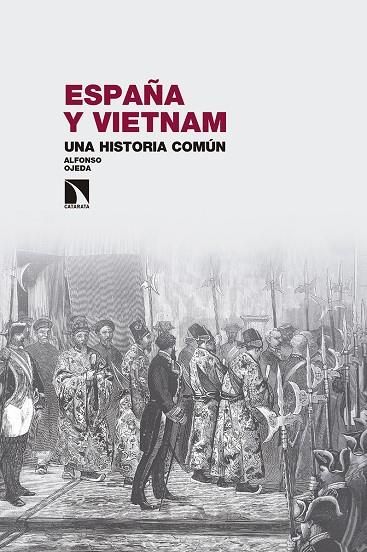 ESPAÑA Y VIETNAM. UNA HISTORIA COMÚN | 9788490973745 | OJEDA, ALFONSO