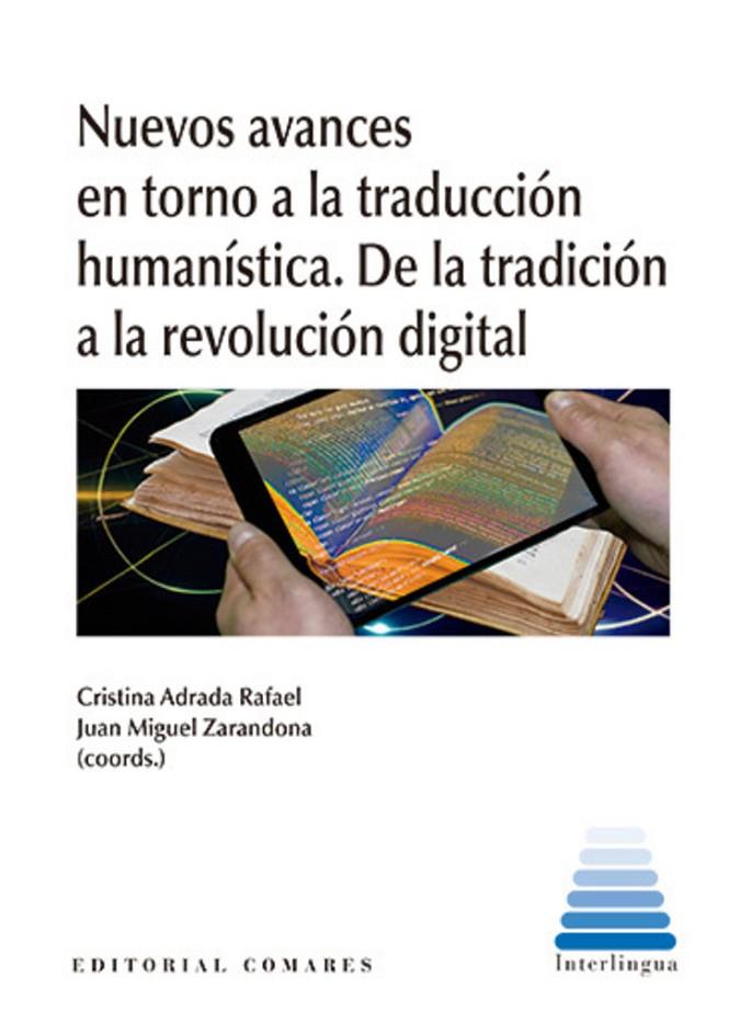 NUEVOS AVANCES EN TORNO A LA TRADUCCION HUMANISTICA | 9788413696348 | ADRADA RAFAEL, CRISTINA / ZARANDONA, JUAN MIGUEL