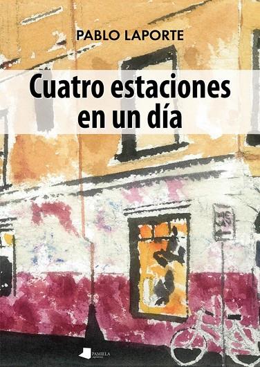 CUATRO ESTACIONES EN UN DÍA | 9788491720218 | LAPORTE MIQUELEIZ, PABLO