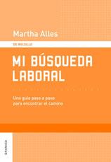 MI BUSQUEDA LABORAL : UNA GUIA PASO A PASO PARA ENCONTRAR EL CAMINO | 9789506413804 | ALLES, MARTHA ALICIA