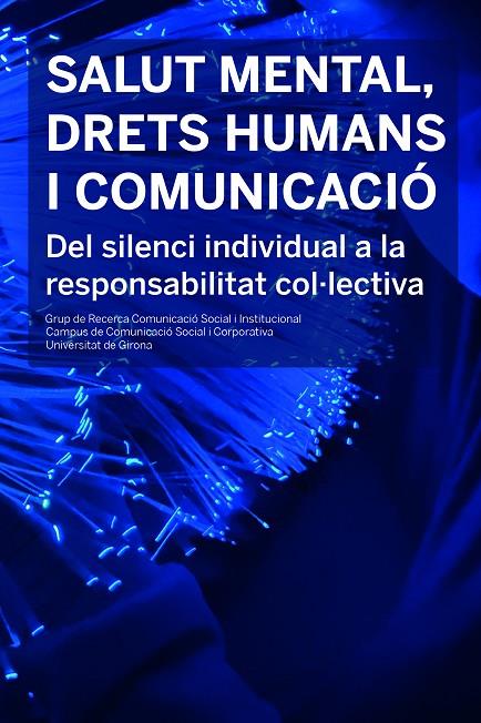 SALUT MENTAL, DRETS HUMANS I COMUNICACIÓ | 9788499846903 | COSTA I FERNÁNDEZ, LLUÍS / CAMPS DURBAN, ELOI / PUNTÍ BRUN, MÒNICA / VIDAL SANTORUM, ADRIÀ