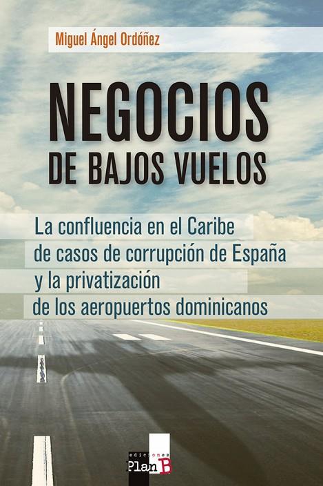 NEGOCIOS DE BAJOS VUELOS | 9788409309191 | ORDÓÑEZ ANULA, MIGUEL ÁNGEL