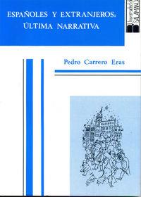 ESPAÑOLES Y EXTRANJEROS: ÚLTIMA NARRATIVA (ESTUDIOS DE CRÍTICA LITERARIA) | 9788474816136 | CARRERO HERAS, PEDRO