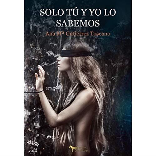 SOLO TU Y YO LO SABEMOS | 9788494871665 | GUTIERREZ TOSCANO, ANA MARIA