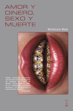 AMOR Y DINERO, SEXO Y MUERTE | 9789878272313 | MCKENZIE, WARK