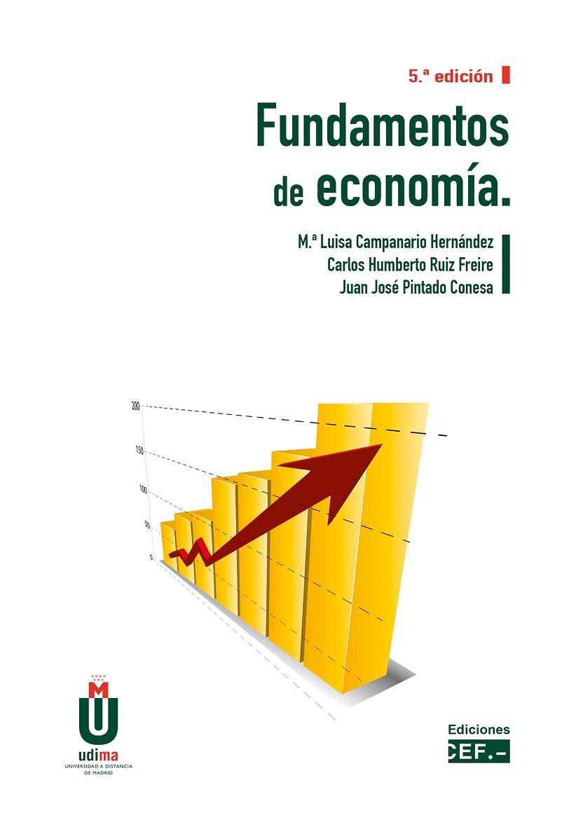 FUNDAMENTOS DE ECONOMIA (5 EDICION) | 9788445445075 | PINTADO CONESA, JUAN JOSÉ/CAMPANARIO HERNÁNDEZ, MARÍA LUISA/RUIZ FREIRE, CARLOS HUMBERTO