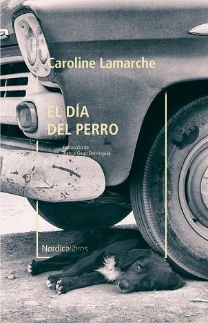 DÍA DEL PERRO, EL | 9788418067181 | LAMARCHE, CAROLINE