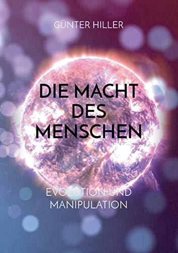 DIE MACHT DES MENSCHEN | 9783744849135 | HILLER, GUNTER