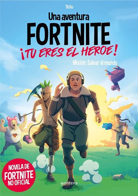 AVENTURA DE FORTNITE NO OFICIAL, UNA. ¡TÚ ERES EL HÉROE! | 9788418594489 | THILO / PETRY, JUUL ADAM