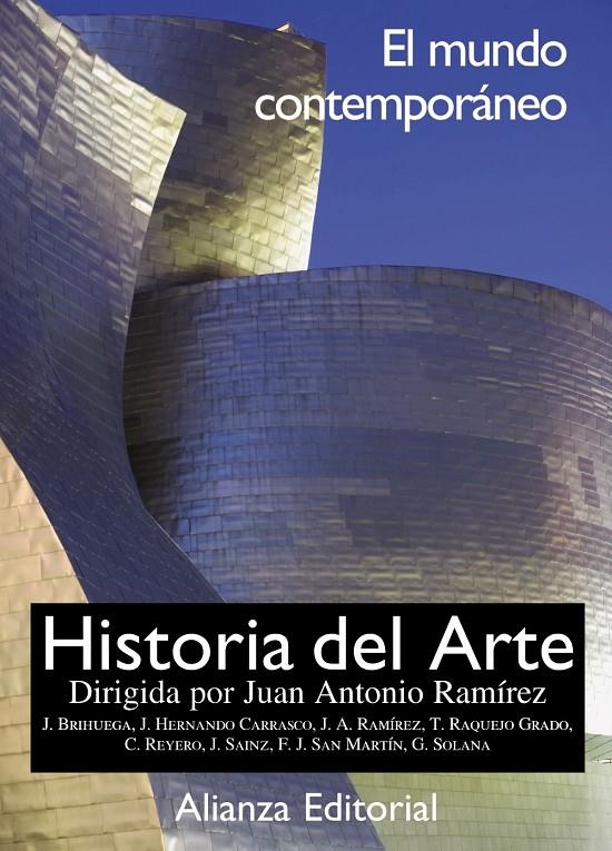 HISTORIA DEL ARTE IV. EL MUNDO CONTEMPORÁNEO | 9788491813194 | RAMÍREZ DOMÍNGUEZ, JUAN ANTONIO / BRIHUEGA SIERRA, JAIME / REYERO HERMOSILLA, CARLOS