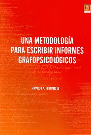 METODOLOGÍA PARA ESCRIBIR INFORMES GRAFOPSICOLÓGICOS, UNA | 9789871758111 | FERNANDEZ, RICARDO A.