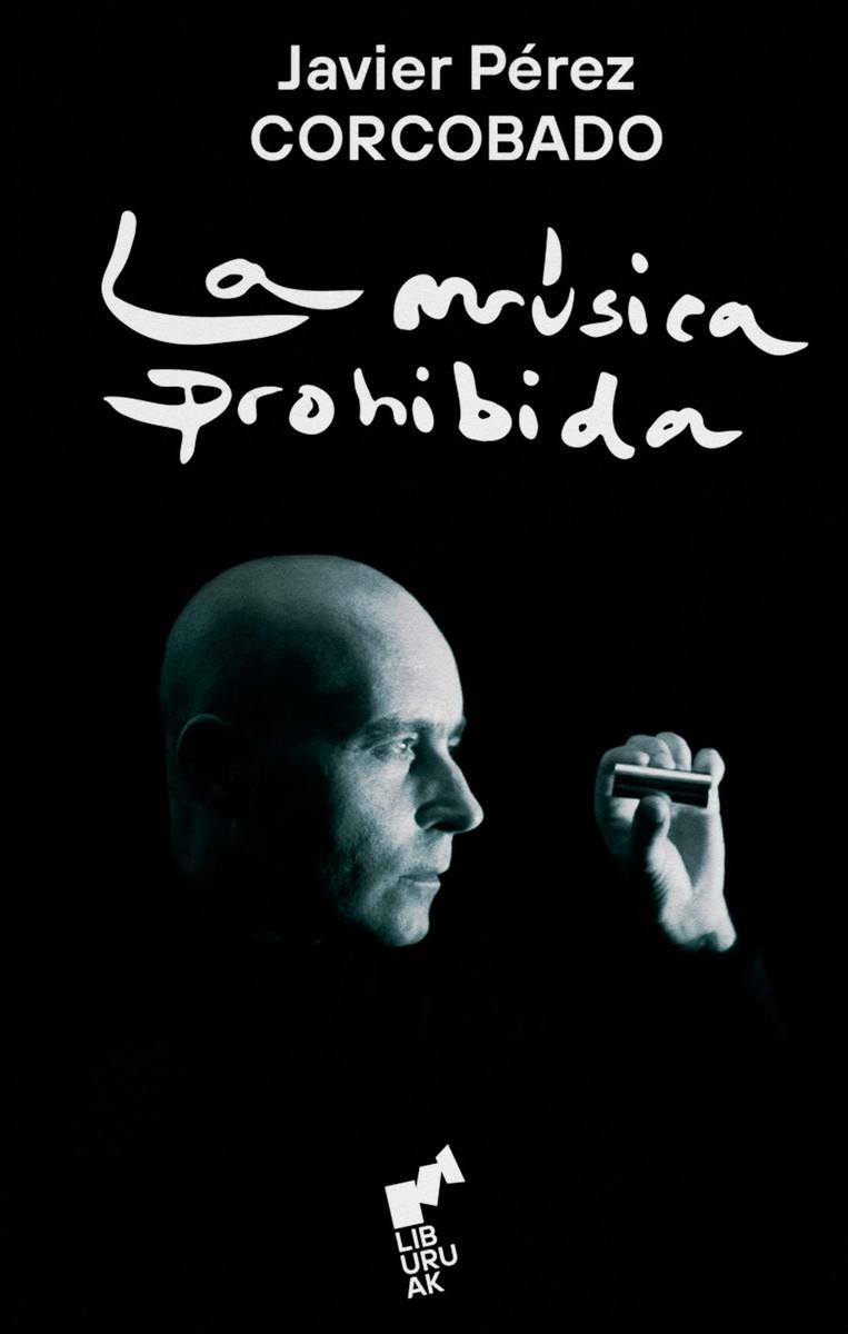 MUSICA PROHIBIDA, LA | 9788419234117 | PEREZ CORCOBADO, JAVIER