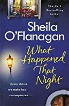 WHAT HAPPENED THAT NIGHT | 9781472253606 | O'FLANAGAN, SHEILA