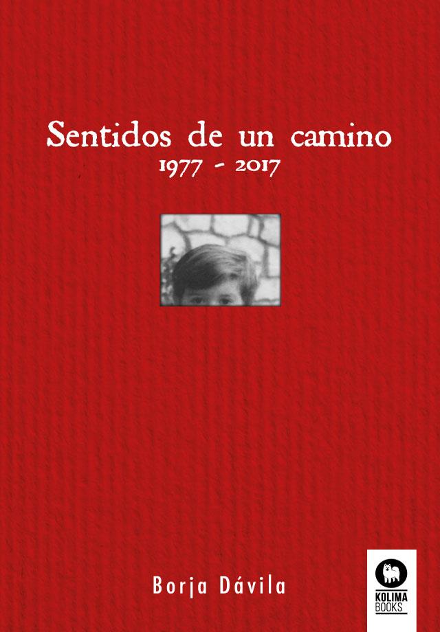 SENTIDOS DE UN CAMINO | 9788417566142 | DÁVILA ESCRIBANO, BORJA