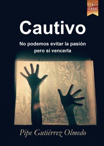 CAUTIVO | 9788494491849 | GUTIÉRREZ OLMEDO, PIPE