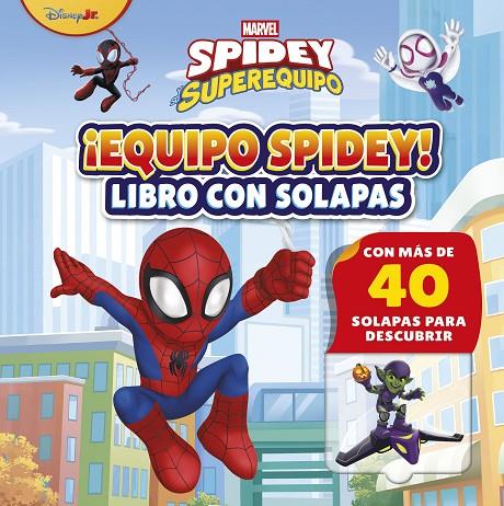SPIDEY Y SU SUPEREQUIPO. ¡EQUIPO SPIDEY! LIBRO CON SOLAPAS | 9788410362338 | MARVEL