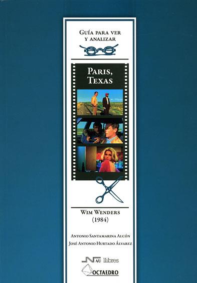 GUÍA PARA VER Y ANALIZAR: PARÍS, TEXAS | 9788480639903 | SANTAMARINA ALCÓN, ANTONIO / HURTADO ÁLVAREZ, JOSÉ ANTONIO