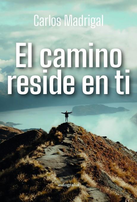 CAMINO RESIDE EN TI, EL | 9791387875626 | MADRIGAL, CARLOS