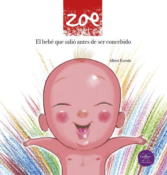 ZOE EL BEBÉ QUE SALIÓ ANTES DE SER CONCEBIDO | 9788412337051 | ESCODA, ALBERT