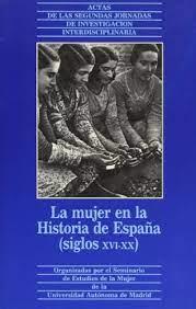 MUJER EN LA HISTORIA DE ESPAÑA, LA. SIGLOS XVI-XX | 9788474770223 | FOLGUERA, PILAR