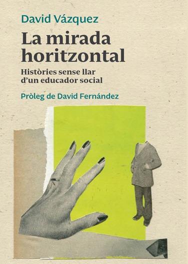 MIRADA HORITZONTAL, LA | 9788412294620 | VÁZQUEZ VILLAMOR, DAVID
