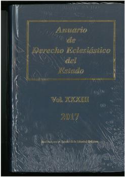 ANUARIO DE DERECHO ECLESIÁSTICO DEL ESTADO  VOL.XXXIII 2017 | 2017XXXIII | INSTITUTO PARA EL ESTUDIO DE LA LIBERTAD RELIGIOSA