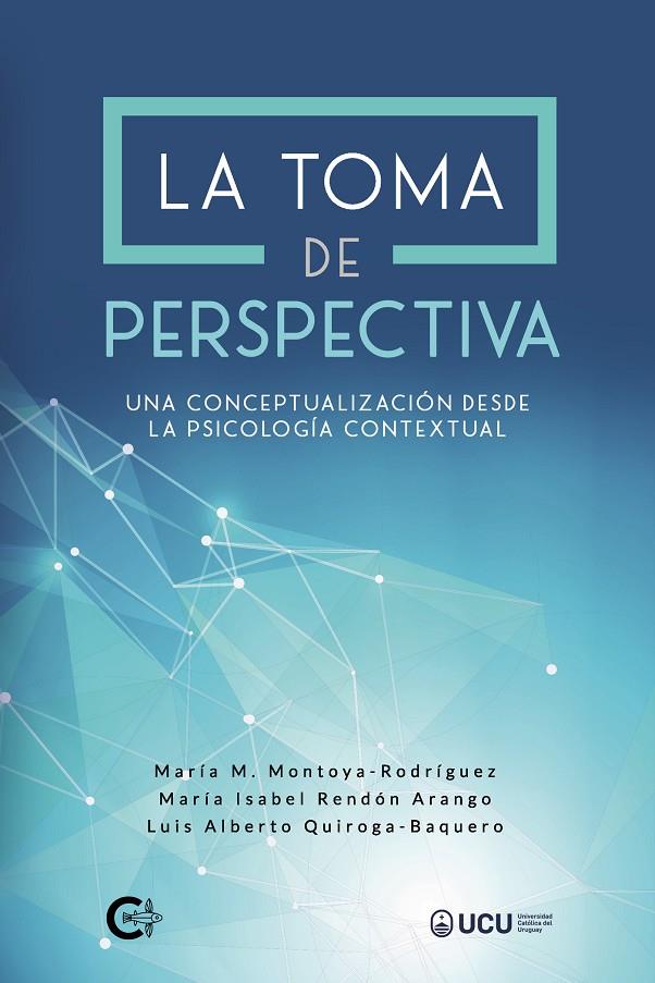 TOMA DE PERSPECTIVA, LA | 9788418203046 | MONTOYA-RODRÍGUEZ, MARÍA M. / RENDÓN ARANGO, MARÍA ISABEL / QUIROGA-BAQUERO, LUIS ALBERTO