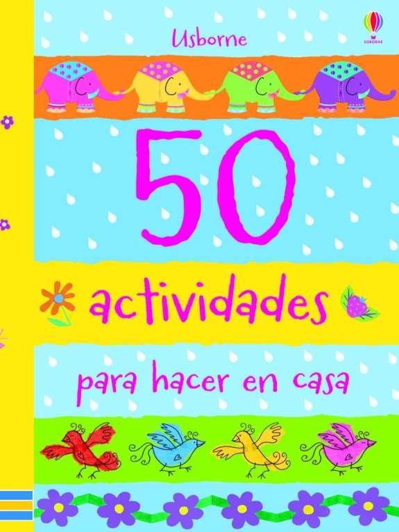 50 ACTIVIDADES PARA HACER EN CASA | 9781409589549 | WATT, FIONA
