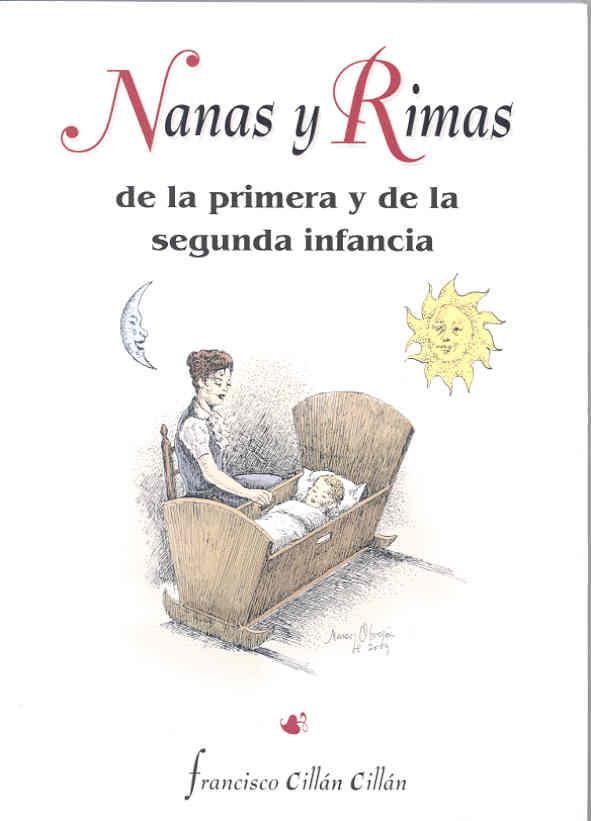NANAS Y  RIMAS DE LA PRIMERA Y DE LA SEGUNDA INFANCIA | 9788477235835 | CILLÁN CILLÁN, FRANCISCO