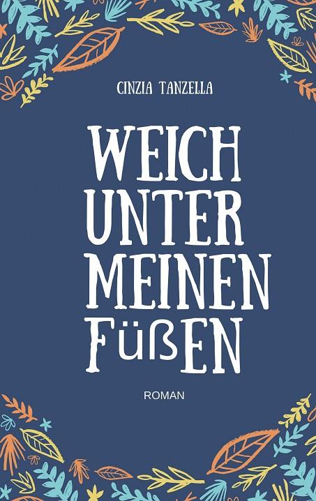WEICH UNTER MEINEN FÜßEN | 9783752885262 | TANZELLA, CINZIA