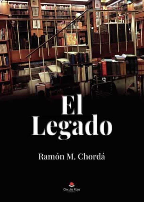 LEGADO, EL | 9788411373159 | CHORDÁ, RAMÓN M.