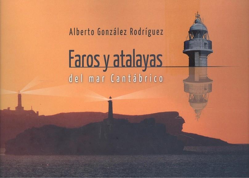 FAROS Y ATALAYAS DEL MAR CANTABRICO | 9788412520132 | GONZALEZ RODRIGUEZ, ALBERTO