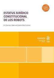 ESTATUS JURIDICO CONSTITUCIONAL DE LOS ROBOTS | 9788411972321 | SANCHEZ CASTRO DIAZ GUERRA, CONSUELO