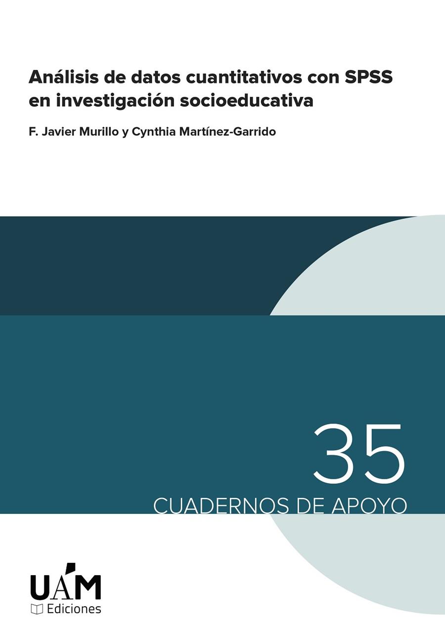 ANÁLISIS DE DATOS CUANTITATIVOS CON SPSS EN INVESTIGACIÓN SOCIOEDUCATIVA | 9788483447642 | MARTÍNEZ-GARRIDO, CYNTHIA / MURILLO TORRECILLA, FRANCISCO JAVIER