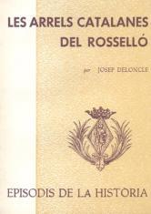 ARRELS CATALANES DEL ROSSELLÓ, LES | 9788423203246 | DELONCLE, JOSEP