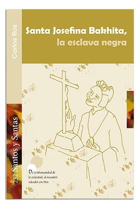 SANTA JOSEFINA BAKHITA, LA ESCLAVA NEGRA | 9788498058383 | ROS CARBALLAR, CARLOS