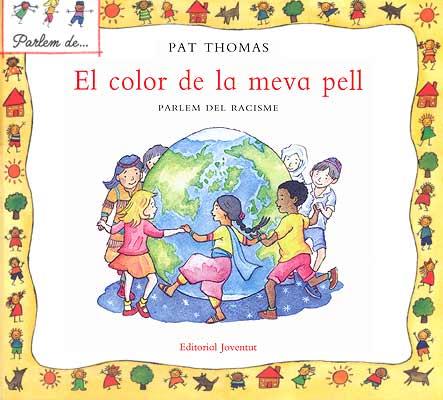 COLOR DE LA MEVA PELL, EL. PARLEM DEL RACISME | 9788426136480 | THOMAS, PAT / HARKER, LESLEY