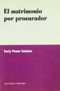 MATRIMONIO POR PROCURADOR, EL | 9788481516074 | PUMAR SANTANA, SUELY