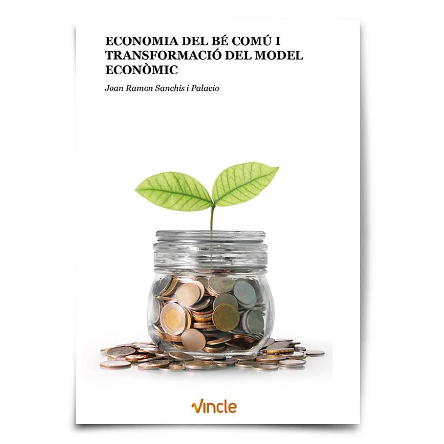 ECONOMIA DEL BÉ COMÚ I TRANSFORMACIÓ DEL MODEL ECONÒMIC | 9788412005233 | SANCHIS I PALACIO, JOAN RAMON