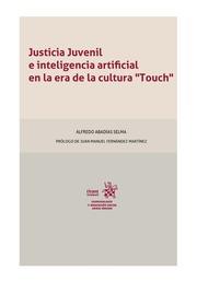 JUSTICIA JUVENIL E INTELIGENCIA ARTIFICIAL EN LA ERA DE LA CULTURA TOUCH | 9788411307550 | ABADÍAS SELMA, ALFREDO