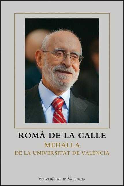 ROMÀ DE LA CALLE, MEDALLA DE LA UNIVERSITAT DE VALÈNCIA | 9788411184014 | DE VALÈNCIA, UNIVERSITAT