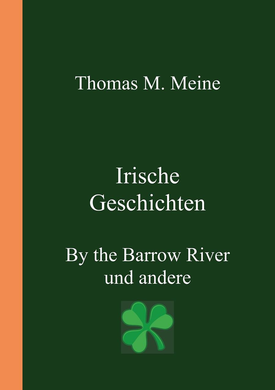 IRISCHE GESCHICHTEN - BY THE BARROW RIVER UND ANDERE | 9783752894660