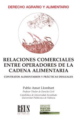 RELACIONES COMERCIALES ENTRE OPERADORES DE LA CADENA ALIMENTARIA | 9788429026429 | AMAT LLOMBART, PABLO