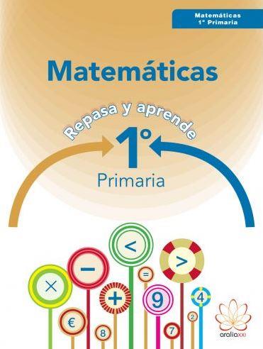 REPASA Y APRENDE MATEMATICAS 1º PRIMARIA | 9788415121862