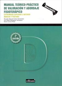 MANUAL TEÓRICO-PRÁCTICO DE VALORACIÓN Y ABORDAJE FISIOTERÁPICO. 2º EDICIÓN. EXTREMIDAD SUPERIOR E INFERIOR, MARCHA Y POSTURA | 9788416038596 | CARLES HERNÁNDEZ, RICARDO MANUEL