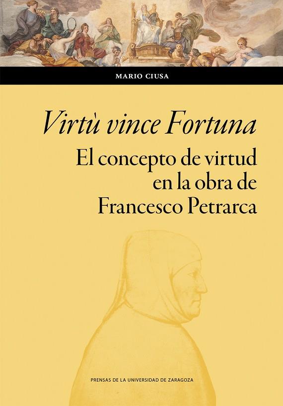 VIRTÙ VINCE FORTUNA. EL CONCEPTO DE VIRTUD EN LA OBRA DE FRANCESCO PETRARCA | 9788413409276 | CIUSA, MARIO